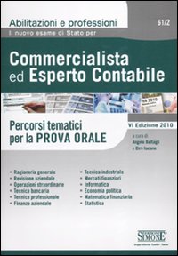 Il nuovo esame di stato per commercialista ed esperto contabile. Percorsi tematici per la prova orale