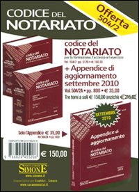 Codice del notariato per la formazione, l'accesso e l'esercizio-Appendice di aggiornamento 2010 al codice del notariato