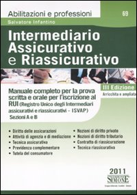 Intermediario assicurativo e riassicurativo. Manuale completo per la prova scritta e orale per l'iscrizione al Rui. Sezioni A e B