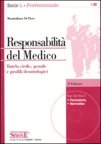 Responsabilità del medico. Tutela civile, penale e profili deontologici