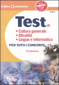 Test di cultura generale, attualità, lingue e informatica per tutti i concorsi