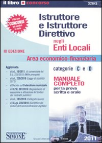 Istruttore e istruttore direttivo negli enti locali. Area economico-finanziaria categorie C e D. Manuale completo per la prova scritta e orale