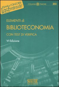 Elementi di biblioteconomia. Con test di verifica