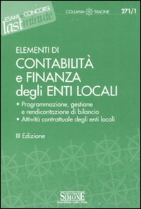 Elementi di contabilità e finanza degli enti locali. Programmazione, gestione e rendicontazione di bilancio. Attività contrattuale degli enti locali