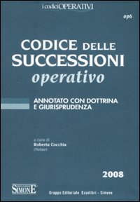 Codice delle successioni operativo. Annotato con dottrina e giurisprudenza