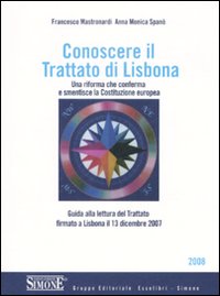 Conoscere il trattato di Lisbona. Una riforma che conferma e smentisce la Costituzione europea