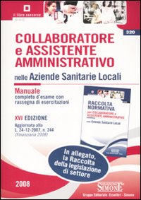 Collaboratore e assistente amministrativo nelle Aziende Sanitarie Locali-Raccolta normativa collaboratore e assistente amministrativo nelle Aziende Sanitarie Locali