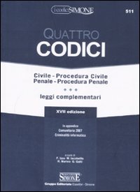 Quattro codici. Civile, procedura civile, penale, procedura penale e leggi complementari