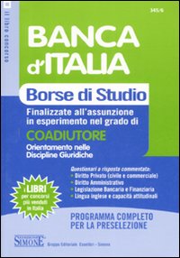 Banca d'Italia. Borse di studio finalizzate all'assunzione in esperimento nel grado di coadiutore. Orientamento nelle discipline giuridiche