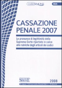 Cassazione penale. Le pronunce di legittimità della Suprema Corte riportate in calce alle rubriche degli articoli dei codici