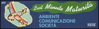 Ambiente comunicazione società. Last minute maturità