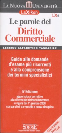 Le parole del diritto commerciale. Guida alle domande d'esame più ricorrenti e alla comprensione dei termini specialistici