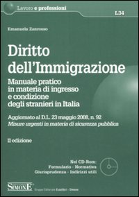 Diritto dell'immigrazione. Manuale pratico in materia di ingresso e condizione degli stranieri in Italia