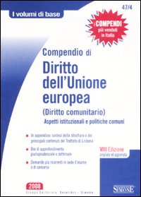 Compendio di diritto dell'Unione europea (diritto comunitario). Aspetti istituzionali e politiche comuni