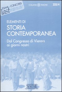 Elementi di storia contemporanea. Dal Congresso di Vienna ai giorni nostri