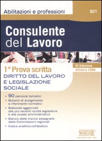 Consulente del lavoro. 1ª prova scritta. Diritto del lavoro e legislazione sociale