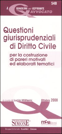 Questioni giurisprudenziali di diritto civile per la costruzione di pareri motivati ed elaborati tematici