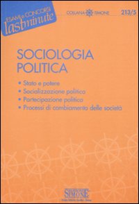 Sociologia politica. Stato e potere. Socializzazione politica. Partecipazione politica. Processi di cambiamento delle società