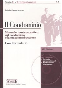 Il condominio. Manuale teorico-pratico sul condominio e la sua amministrazione