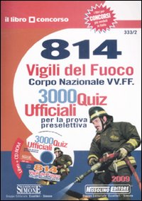 Ottocentoquattordici vigili del fuoco. Corpo nazionale VV. FF. 3000 quiz ufficiali per la prova preselettiva