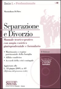 Separazione e divorzio. Manuale teorico-pratico con ampia casistica giurisprudenziale e formulario