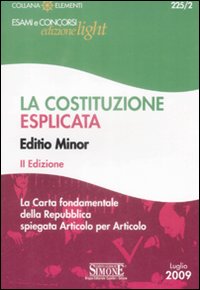 La Costituzione esplicata. La Carta fondamentale della Repubblica spiegata articolo per articolo. Editio minor