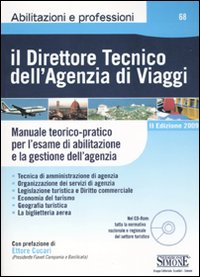 Il direttore tecnico dell'agenzia di viaggi. Manuale teorico-pratico per l'esame di abilitazione e la gestione dell'agenzia