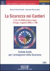 La sicurezza nei cantieri. Schede guida per i protagonisti della sicurezza