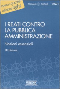 I reati contro la pubblica amministrazione. Nozioni essenziali
