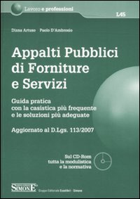 Appalti pubblici di forniture e servizi. Guida pratica con la casistica più frequente e le soluzioni più adeguate