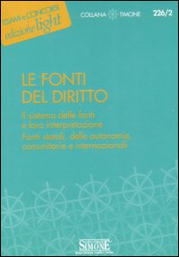 Le fonti del diritto. Il sistema delle fonti e loro interpretazione. Fonti statali, delle autonomie, comunitarie e internazionali