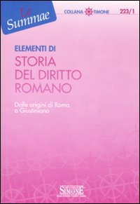 Elementi di storia del diritto romano. Dalle origini di Roma a Giustiniano