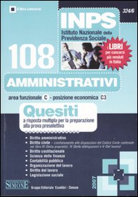 INPS. 108 amministrativi. Quesiti a risposta multipla per la preparazione alla prova preselettiva