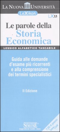 Le parole della storia economica. Guida alle domande d'esame più ricorrenti e alla comprensione dei termini specialistici