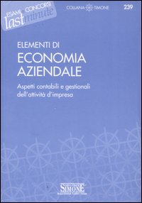 Elementi di economia aziendale. Aspetti contabili e gestionali dell'attività d'impresa