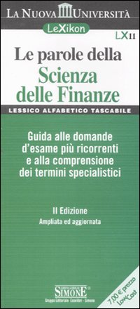 Le parole della scienza della finanze. Guide alle domande d'esame più ricorrenti e alla comprensione dei termini specialistici