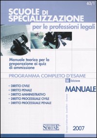 Scuole di specializzazione per le professioni legali. Manuale teorico per la preparazione ai quiz di ammissione
