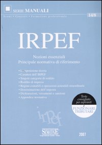 IRPEF. Nozioni essenziali. Principale normativa di riferimento