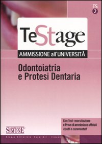Odontoiatria e protesi dentaria. Ammissione all'università. Con test-esercitazione e prove di ammissione ufficiali risolti e commentati