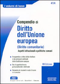 Compendio di diritto dell'Unione Europea (diritto comunitario). Aspetti istituzionali e politiche comuni