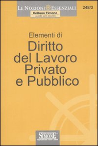 Elementi di diritto del lavoro privato e pubblico