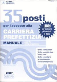35 posti per l'accesso alla carriera prefettizia. Manuale per la preparazione