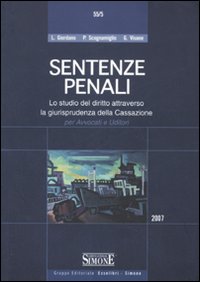 Sentenze penali. Lo studio del diritto attraverso la giurisprudenza della Cassazione per avvocati e uditori