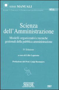 Scienza dell'amministrazione. Modelli organizzativi e tecniche gestionali della pubblica amministrazione