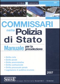 Commissari nella polizia di Stato. Manuale per la preselezione