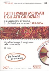Tutti i pareri motivati e gli atti giudiziari già assegnati all'esame di abilitazione forense (1989-2006)