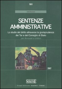 Sentenze amministrative. Lo studio del diritto attraverso la giurisprudenza dei Tar e del Consiglio di Stato per avvocati e uditori