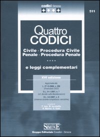 Quattro codici. Civile, procedura civile, penale, procedura penale e leggi complementari