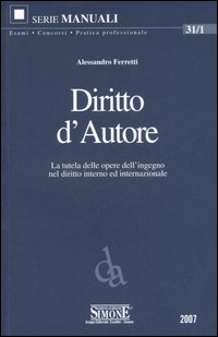 Diritto d'Autore. La tutela delle opere dell'ingegno nel diritto interno ed internazionale