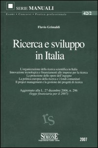 Ricerca e sviluppo in Italia. L'organizzazione della ricerca scientifica in Italia. Innovazione tecnologica e finanziamenti alle imprese per la ricerca...